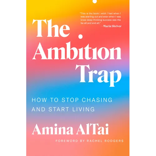 The Ambition Trap: How to Stop Chasing and Start Living