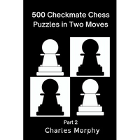 500 Checkmate Chess Puzzles in Two Moves, Part 2 - Paperback