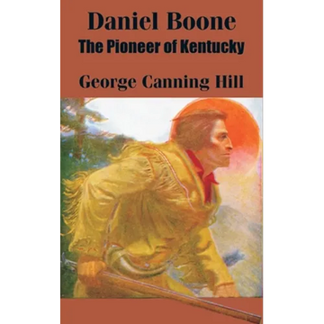 Daniel Boone: The Pioneer of Kentucky - Paperback
