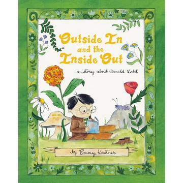 Outside in and the Inside Out: A Story about Arnold Lobel - Hardcover