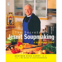 The Secrets of Jesuit Soupmaking: A Year of Our Soups - Paperback