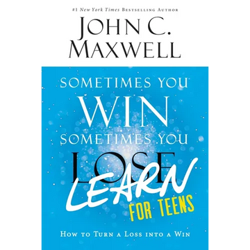 Sometimes You Win--Sometimes You Learn for Teens: How to Turn a Loss Into a Win - Paperback