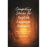 Compelling Stories for English Language Learners: Creativity, Interculturality and Critical Literacy - Paperback