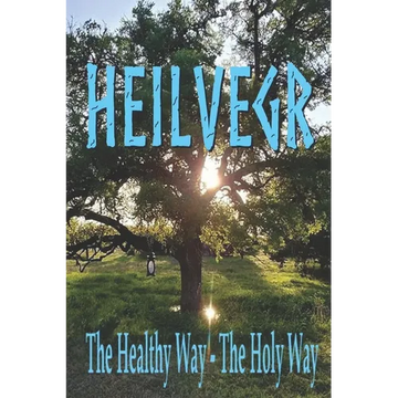 Heilvegr: The Healthy Way, The Holy Way - Paperback