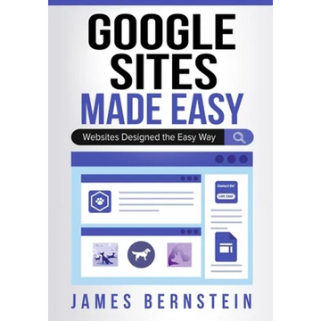 Google Sites Made Easy: Websites Designed the Easy Way - Paperback