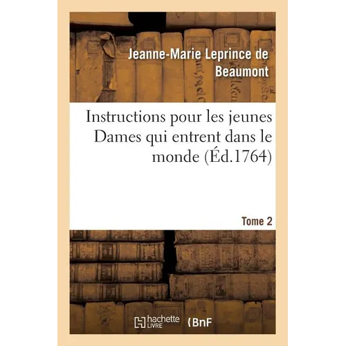 Instructions Pour Les Jeunes Dames Qui Entrent Dans Le Monde Tome 2