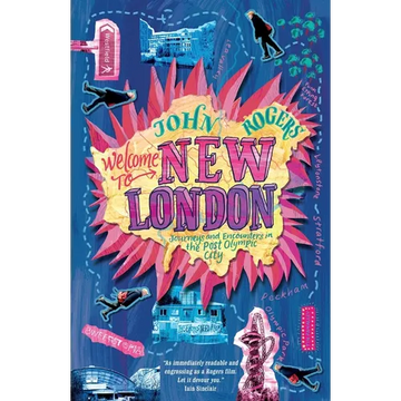 Welcome to New London: Journeys and encounters in the post-Olympic city - Paperback