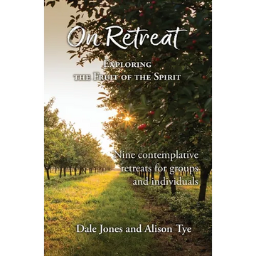 On Retreat: Exploring the Fruit of the Spirit - Paperback