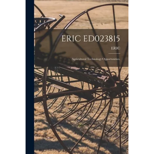 Eric Ed023815: Agricultural Technology Opportunities.
