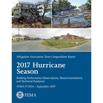 FEMA Mitigation Assessment Team Compendium Report 2017 Hurricane Season September 2019 - Paperback