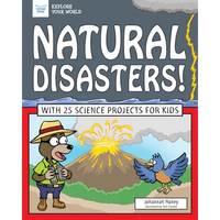 Natural Disasters!: With 25 Science Projects for Kids - Paperback
