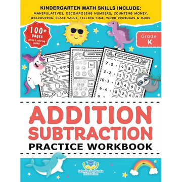 Addition Subtraction Practice Workbook: Kindergarten Math Workbook Age 5-7 Homeschool Kindergarteners and 1st Grade Activities Place Value, Manipulati - Paperback
