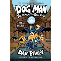 Dog Man: For Whom the Ball Rolls: A Graphic Novel (Dog Man #7): From the Creator of Captain Underpants: Volume 7 - Hardcover