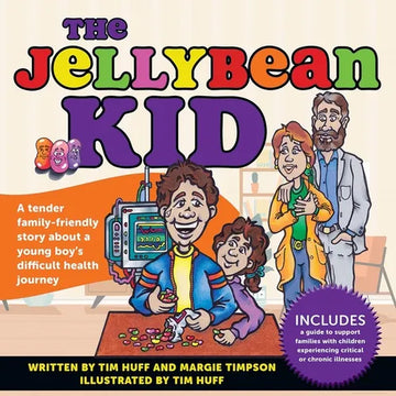The Jellybean Kid: A Tender Family-Friendly Story about a Young Boy's Difficult Health Journey - Hardcover