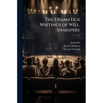 The Dramatick Writings of Will. Shakspere: Merry Wives of Windsor. Much Ado About Nothing - Paperback