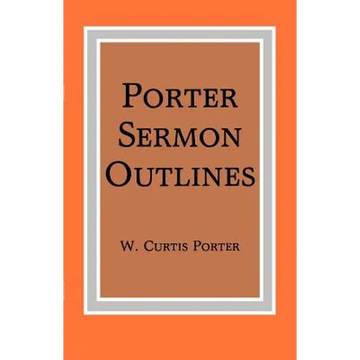 Porter Sermon Outlines - Paperback