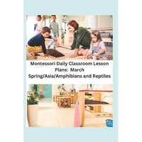 Montessori Daily Classroom Lesson Plans: March: Spring/Asia/Amphibians and Reptiles - Paperback