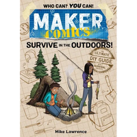 Maker Comics: Survive in the Outdoors! - Paperback