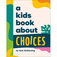A Kids Book about Choices - Hardcover