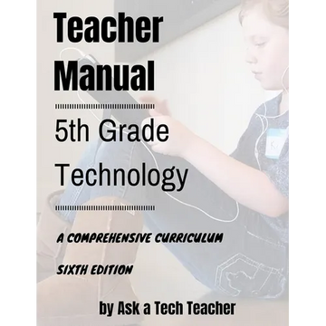 5th Grade Technology: A Comprehensive Curriculum - Paperback