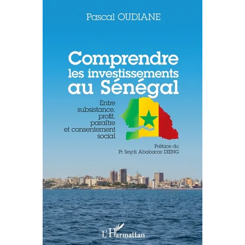 Comprendre les investissements au Sénégal: Entre subsistance, profit, paraître et consentement social