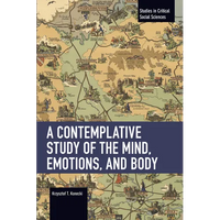 A Contemplative Study of the Mind, Emotions, and Body - Paperback