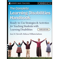 The Complete Learning Disabilities Handbook: Ready-To-Use Strategies and Activities for Teaching Students with Learning Disabilities - Paperback