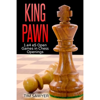 King Pawn: 1.e4 e5 Open Games in Chess Openings - Paperback