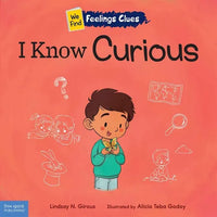 I Know Curious: A Book about Feeling Curious, Bored, and Confused - Paperback