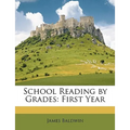 School Reading by Grades: First Year