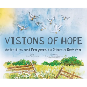 Visions of Hope: Activities and Prayers to Start a Revival - Hardcover