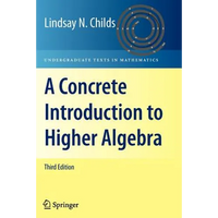 A Concrete Introduction to Higher Algebra - Paperback