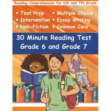 30 Minute Reading Test Grade 6 and Grade 7: Reading Comprehension for 6th and 7th Grade - Paperback
