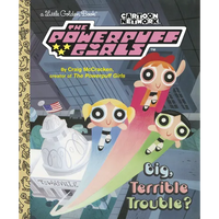 Big, Terrible Trouble? (the Powerpuff Girls) - Hardcover