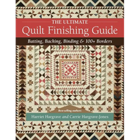 The Ultimate Quilt Finishing Guide: Batting, Backing, Binding & 100+ Borders - Paperback