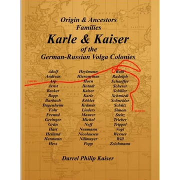 Origin & Ancestors Familes Karle & Kaiser of the German-Russian Volga Colonies - Paperback