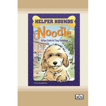 Noodle Helps Gabriel Say Goodbye [Dyslexia-friendly edition] - Paperback
