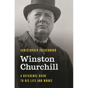 Winston Churchill: A Reference Guide to His Life and Works - Hardcover