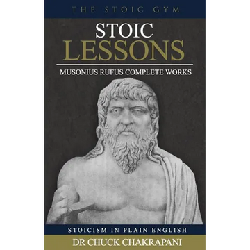 Stoic Lessons: Musonius Rufus' Complete Works - Paperback