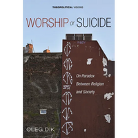Worship or Suicide: On Paradox Between Religion and Society - Paperback