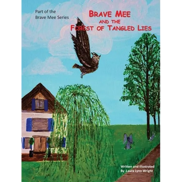 Brave Mee and the Forest of Tangled Lies: Forest of Tangled Lies - Hardcover