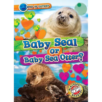 Baby Seal or Baby Sea Otter? - Library Binding