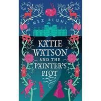 Katie Watson and the Painter's Plot: Katie Watson Mysteries in Time, Book 1 - Paperback