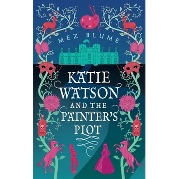 Katie Watson and the Painter's Plot: Katie Watson Mysteries in Time, Book 1 - Paperback