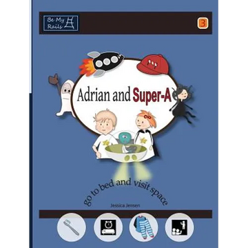 Adrian and Super-A Go to Bed and Visit Space: Life Skills for Children with Autism & ADHD - Hardcover