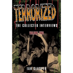 Terrorized, The Collected Interviews, Volume Two