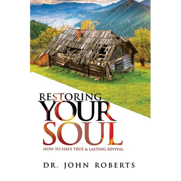 Restoring Your Soul: How to have TRUE & LASTING REVIVAL - Paperback