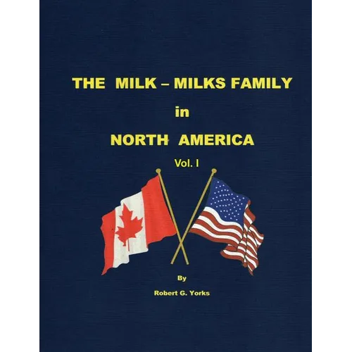 The Milk-Milks Family in North America: Volume I