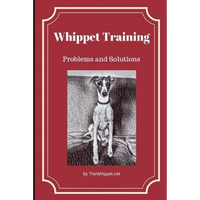 Whippet Training: Problems and Solutions - Paperback