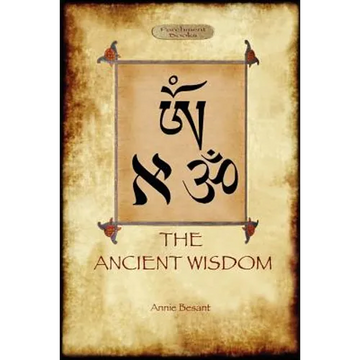 The Ancient Wisdom - Paperback
